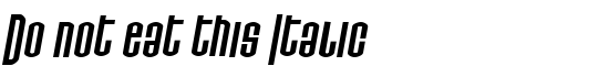 Do not eat this Italic - Download Thousands of Free Fonts at FontZone.net