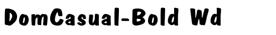 DomCasual-Bold Wd - Download Thousands of Free Fonts at FontZone.net