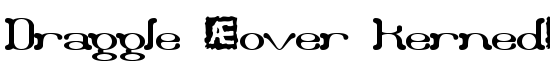Draggle [over kerned] (BRK) - Download Thousands of Free Fonts at FontZone.net
