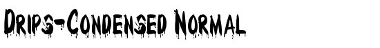 Drips-Condensed Normal - Download Thousands of Free Fonts at FontZone.net