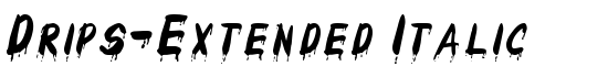 Drips-Extended Italic - Download Thousands of Free Fonts at FontZone.net