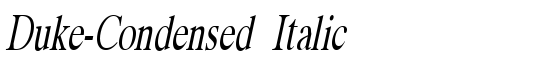 Duke-Condensed Italic - Download Thousands of Free Fonts at FontZone.net