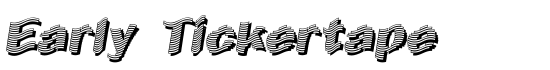 Early Tickertape - Download Thousands of Free Fonts at FontZone.net