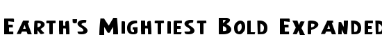 Earth's Mightiest Bold Expanded - Download Thousands of Free Fonts at FontZone.net