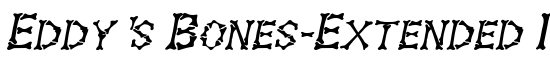 Eddy's Bones-Extended Italic - Download Thousands of Free Fonts at FontZone.net