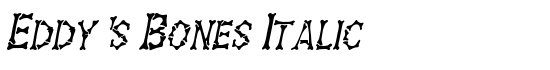 Eddy's Bones Italic - Download Thousands of Free Fonts at FontZone.net