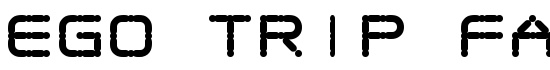 Ego trip Fat - Download Thousands of Free Fonts at FontZone.net