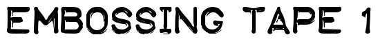 Embossing Tape 1 (BRK) - Download Thousands of Free Fonts at FontZone.net