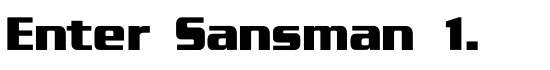 Enter Sansman 1. - Download Thousands of Free Fonts at FontZone.net