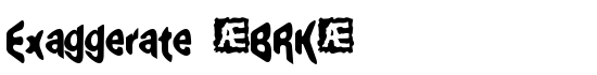 Exaggerate (BRK) - Download Thousands of Free Fonts at FontZone.net