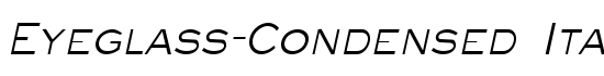 Eyeglass-Condensed Italic - Download Thousands of Free Fonts at FontZone.net