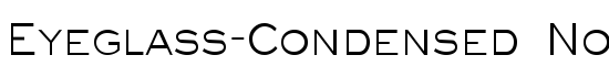 Eyeglass-Condensed Normal - Download Thousands of Free Fonts at FontZone.net