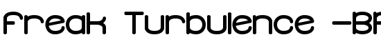 Freak Turbulence -BRK- - Download Thousands of Free Fonts at FontZone.net