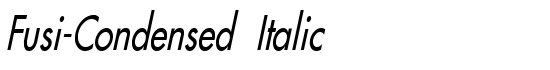 Fusi-Condensed Italic - Download Thousands of Free Fonts at FontZone.net