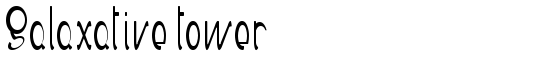 Galaxative tower - Download Thousands of Free Fonts at FontZone.net