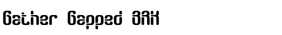 Gather Gapped BRK - Download Thousands of Free Fonts at FontZone.net