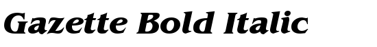 Gazette Bold Italic - Download Thousands of Free Fonts at FontZone.net