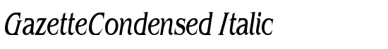 GazetteCondensed Italic - Download Thousands of Free Fonts at FontZone.net
