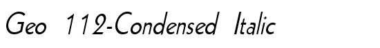 Geo 112-Condensed Italic - Download Thousands of Free Fonts at FontZone.net