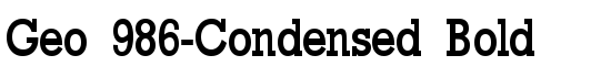 Geo 986-Condensed Bold - Download Thousands of Free Fonts at FontZone.net
