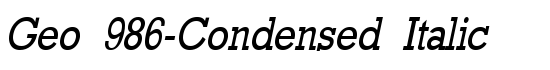 Geo 986-Condensed Italic - Download Thousands of Free Fonts at FontZone.net