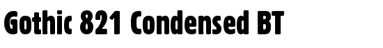 Download Gothic 821 Condensed BT Font - Thousands of fonts to download ...