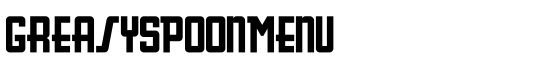 GreasySpoonMenu - Download Thousands of Free Fonts at FontZone.net
