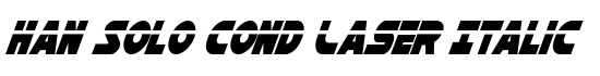 Han Solo Cond Laser Italic - Download Thousands of Free Fonts at FontZone.net