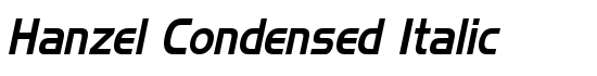 Hanzel Condensed Italic - Download Thousands of Free Fonts at FontZone.net