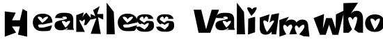 Heartless Valiumwhore - Download Thousands of Free Fonts at FontZone.net