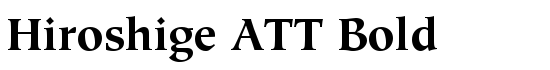 Hiroshige ATT Bold - Download Thousands of Free Fonts at FontZone.net
