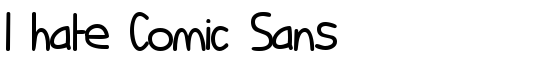I hate Comic Sans - Download Thousands of Free Fonts at FontZone.net