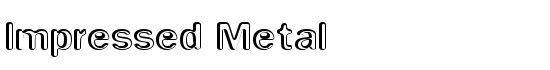Impressed Metal - Download Thousands of Free Fonts at FontZone.net