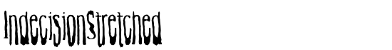 IndecisionStretched - Download Thousands of Free Fonts at FontZone.net