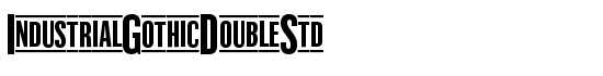 IndustrialGothicDoubleStd - Download Thousands of Free Fonts at FontZone.net