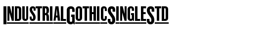 IndustrialGothicSingleStd - Download Thousands of Free Fonts at FontZone.net