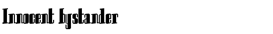 Innocent bystander - Download Thousands of Free Fonts at FontZone.net