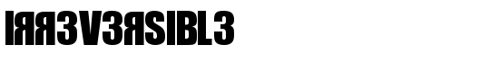 IRR3V3RSIBL3 - Download Thousands of Free Fonts at FontZone.net