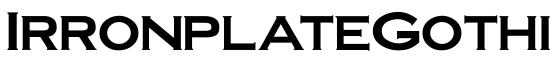 IrronplateGothicBold - Download Thousands of Free Fonts at FontZone.net