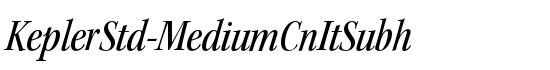 KeplerStd-MediumCnItSubh - Download Thousands of Free Fonts at FontZone.net