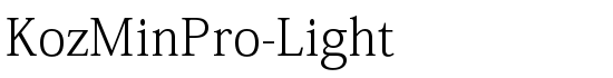 KozMinPro-Light - Download Thousands of Free Fonts at FontZone.net