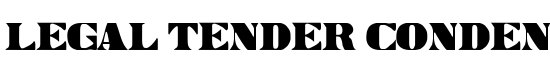 Legal Tender Condensed - Download Thousands of Free Fonts at FontZone.net