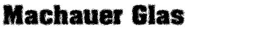 Machauer Glas - Download Thousands of Free Fonts at FontZone.net