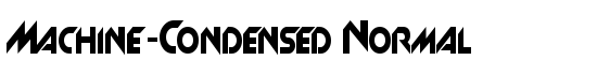 Machine-Condensed Normal - Download Thousands of Free Fonts at FontZone.net