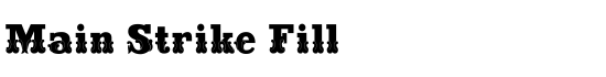Main Strike Fill - Download Thousands of Free Fonts at FontZone.net