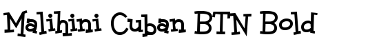 Malihini Cuban BTN Bold - Download Thousands of Free Fonts at FontZone.net