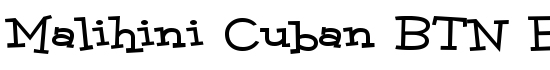 Malihini Cuban BTN Exp Bold - Download Thousands of Free Fonts at FontZone.net