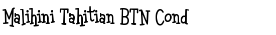 Malihini Tahitian BTN Cond - Download Thousands of Free Fonts at FontZone.net