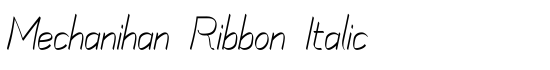 Mechanihan Ribbon Italic - Download Thousands of Free Fonts at FontZone.net