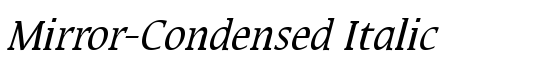Mirror-Condensed Italic - Download Thousands of Free Fonts at FontZone.net